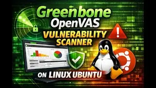 Install Greenbone OpenVAS Vulnerability Scanner on Linux Ubuntu 24.04!