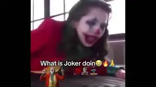 What is Joker doin?