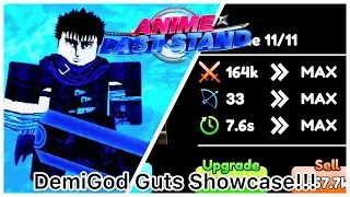 DemiGod Guts Showcase (Anime Last Stand)