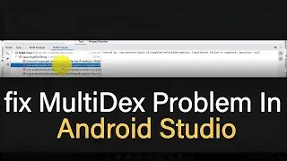 how to solve fix MultiDex Problem In Android Studio