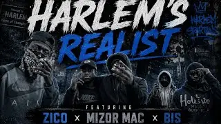 Zico X Bis X MizOrMac - Harlem Realist #Harlemspartans