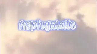 ★ Asphyxiate // Animation Meme [stress reliever] ★
