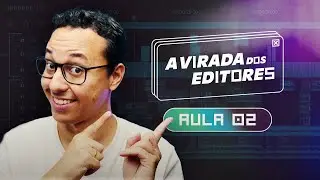 A VIRADA DOS EDITORES | Aula 02 - Edição na Prática! Os Tipos de Edição Mais Lucrativas