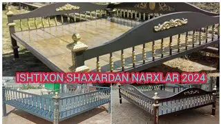 SAMARQAND V ISHTIXON SHAXAR TAXTA BOZOR YONIDAN TEMIR KARAVAT DARVOZA NARXLARI 2024