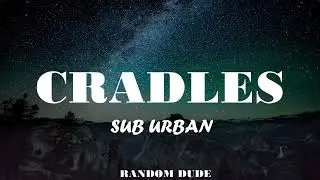 Sub Urban -  Cradles Lyrics (NCS Release)
