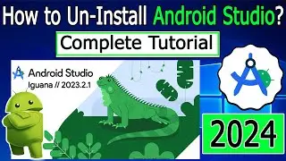 How to completely Uninstall Android Studio on Windows 10/11 | 2024 Update | Complete Guide