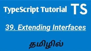 Extending Interfaces in TypeScript in Tamil | Extending Types in TypeScript in Tamil