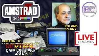 ROLAND PERRY - Amstrad - Revival Retro Event, Game Not Over 2024 Live Stream