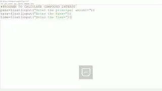 || 15 || Program to calculate Compound Interest in Python | Code of Compound Interest | CI in Python