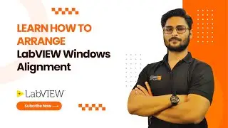 Learn How to Arrange Windows Alignment in LabVIEW | Exeliq LabVIEW Beginner Course | LabVIEW Basics