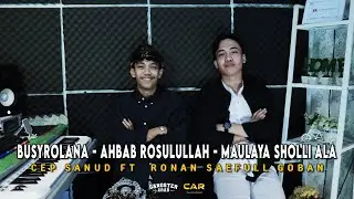 Busyrolana - Ahbab Rosulillah - Maulaya Sholli Ala | Cep Sanud - Ronan SG