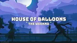 The Weeknd - House Of Balloons / Glass Table Girls (Lyrics)