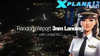 X-Plane 12.1 Beta7 / Random Airport 3nm Landing / Zibo738X with YAL