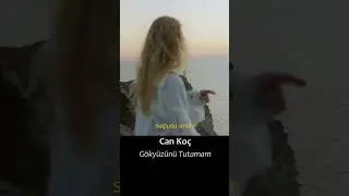 Can Koç - Gökyüzünü Tutamam #shorts