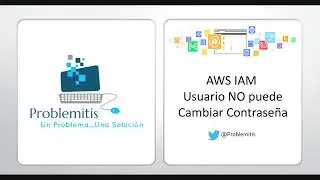 AWS IAM Usuario NO puede cambiar contraseña
