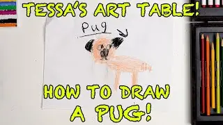 Tessa's Art Table: Let's Draw a Pug! 🐶