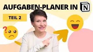 Aufgaben schnell planen & mehr umsetzen: Notion-Vorlage Aufgaben-Planer für Einsteiger (Teil 2)