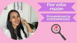 ¿POR QUÉ PREVENIR LA ENFERMEDAD? / Ginna Suarez