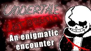 [ Undertale last breath ] - An enigmatic encounter V3 (Positive Max Cover)