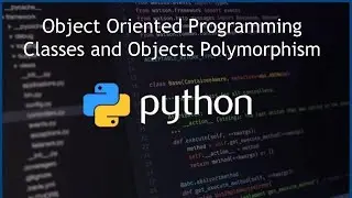 Python - Polymorphism - Classes and Objects - Object Oriented Programming