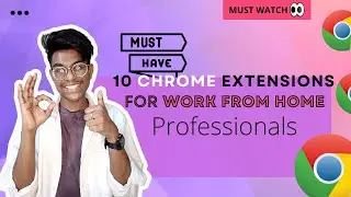 Top 10 Best Work From Home Chrome Extensions | 10 Best Chrome Extensions for Professionals in 2022🔥💯