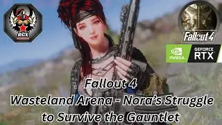 Fallout 4 Wasteland Arena - Nora’s Struggle to Survive the Gauntlet #fallout4    #fallout4mods