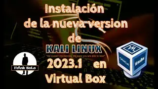 Tutorial de instalación de Kali Linux 2023 1 En Virtual Box