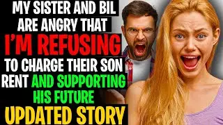 Sister & BIL Are Angry That I'm NOT Charging Their Son Rent & Supporting His Future - AITA Reddit