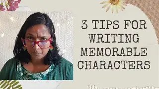 3 Tips For Writing Memorable Characters