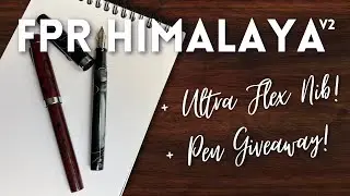 Affordable Flex: The Fountain Pen Revolution Himalaya V2 + A GIVEAWAY!