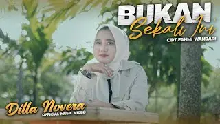 DILLA NOVERA - BUKAN SEKALI INI ( OFFICIAL MUSIC VIDEO )