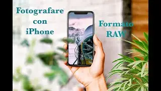 Foto mozzafiato con iPhone | Guida Pratica al formato RAW