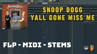 Snoop Dogg - Y'All Gone Miss Me (FL Studio Remake) FLP + STEMS + MIDI