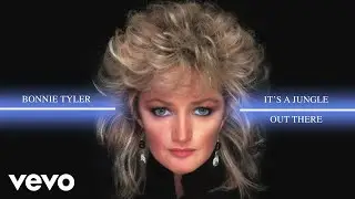 Bonnie Tyler - It's a Jungle Out There (Visualiser)