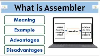 What is Assembler || Meaning | Example | Advantages Disadvantages |