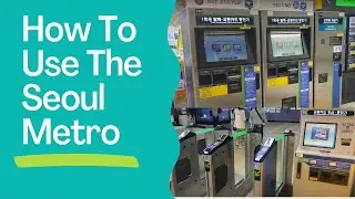 How to use the Metro In Seoul