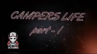 Campers Life part - 1 PUBG MOBILE Highlights