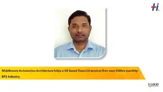 Middleware Automation Architecture helps a US based financial services firm save 500hrs monthly!#BFS