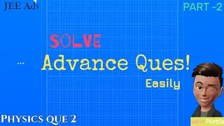 JEE ADVANCE MOST IMPORTANT QUESTION | PHYSICS | CLASS XI & XII | Part-2 #jeeadvanced #jeemains #iit