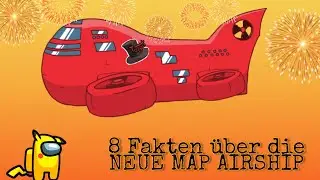 8 FAKTEN über die *NEUE* MAP AIRSHIP | Among Us