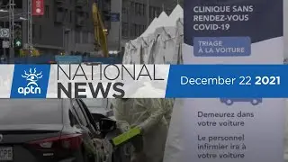 APTN National News December 22, 2021 – Omicron variant affecting holiday plans, Yellowknife housing