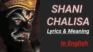 Shani Chalisa with Lyrics and Meaning in English | Jayati Jayati Shanidev Dayala