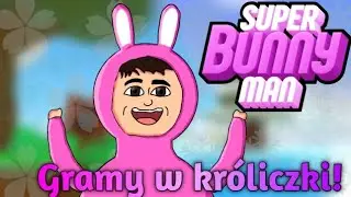 🐇 Przechodzę grę o króliczkach (2 mapy) // Super Bunny Man #1 🐇
