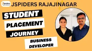 JSPIDERS RAJAJINAGAR'S STUDENT PLACEMENT SUCCESS STORY AS A BUSINESS DEVELOPER