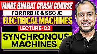 L-03 | Electrical Machines | Synchronous Machines | Crash Course for RRB & SSC JE | Ankit Goyal
