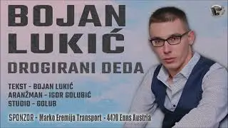 Bojan Lukic - Drogirani Deda Novo 2022