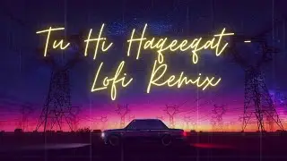 Bollywood Lofi | Tu Hi Haqeeqat | 🎶 Lofi Mix to Relax, Drive, Study, Chill 🌌| Anant Mohanty