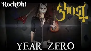Year Zero -  GHOST |  RockOh Cover |