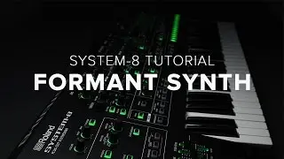 Roland SYSTEM-8 How-To: Formant Synth