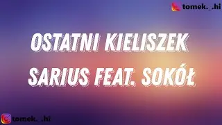 Sarius feat. Sokół - Ostatni kieliszek (TEKST/LYRICS)